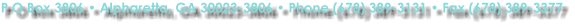 P O Box 3806  Alpharetta, GA 30023-3806  Phone (678) 389-3131  Fax (678) 389-3377